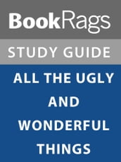 Summary & Study Guide: All the Ugly and Wonderful Things