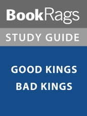 Summary & Study Guide: Good Kings Bad Kings