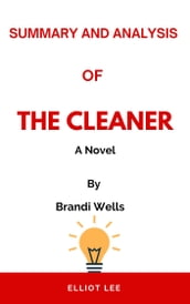 Summary and Analysis Of The Cleaner A Novel By Brandi Wells