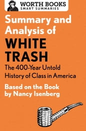 Summary and Analysis of White Trash: The 400-Year Untold History of Class in America