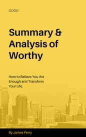Summary and Analysis of Worthy
