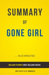 Summary o f Gone Girl: by Gillian Flynn Includes Analysis