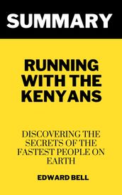 Summary of Adharanand Finn s Running with the Kenyans