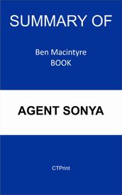 Summary of Agent Sonya by Ben Macintyre