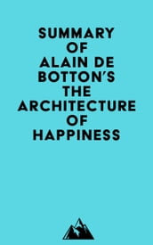 Summary of Alain de Botton s The Architecture of Happiness