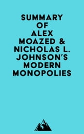 Summary of Alex Moazed & Nicholas L. Johnson s Modern Monopolies