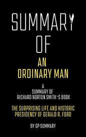 Summary of An Ordinary Man by Richard Norton Smith