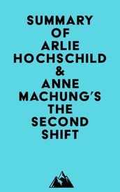 Summary of Arlie Hochschild & Anne Machung s The Second Shift