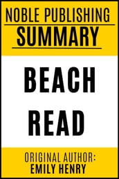 Summary of Beach Read by Emily Henry {Noble Publishing}