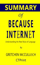 Summary of Because Internet: Understanding the New Rules of Language by Gretchen McCulloch