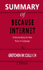 Summary of Because Internet Understanding the New Rules of Language