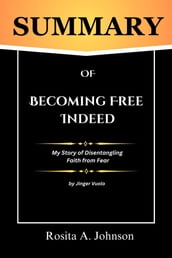 Summary of Becoming Free Indeed