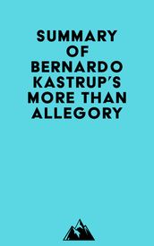 Summary of Bernardo Kastrup s More Than Allegory