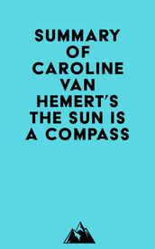 Summary of Caroline Van Hemert s The Sun Is a Compass