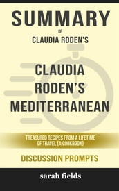 Summary of Claudia Roden s Mediterranean by Claudia Roden : Discussion Prompts