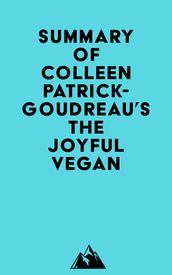 Summary of Colleen Patrick-Goudreau s The Joyful Vegan