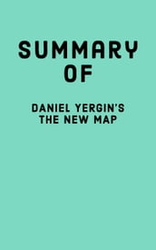 Summary of Daniel Yergin s The New Map