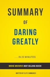 Summary of Daring Greatly: by Brené Brown Includes Analysis