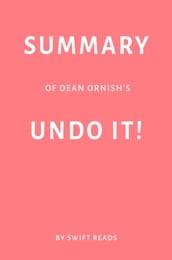 Summary of Dean Ornish s Undo It! by Swift Reads