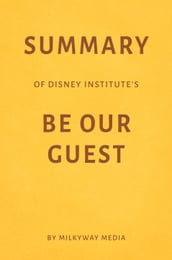 Summary of Disney Institute s Be Our Guest