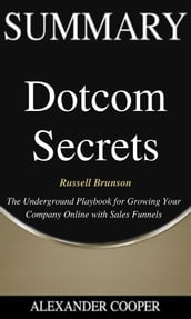 Summary of Dotcom Secrets