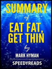 Summary of Eat Fat, Get Thin by Mark Hyman