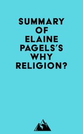 Summary of Elaine Pagels s Why Religion?