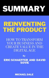 Summary of Eric Schaeffer s Reinventing the Product