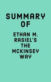 Summary of Ethan M. Rasiel s The McKinsey Way