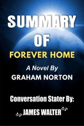 Summary of Forever Home A Novel By Graham Norton