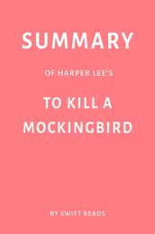 Summary of Harper Lee s To Kill a Mockingbird by Swift Reads