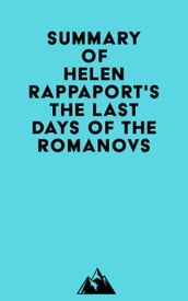 Summary of Helen Rappaport sThe Last Days of the Romanovs