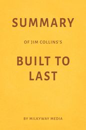 Summary of Jim Collins s Built to Last
