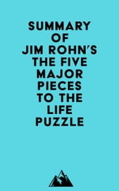 Summary of Jim Rohn s The Five Major Pieces to the Life Puzzle