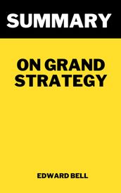 Summary of John Lewis Gaddis  On Grand Strategy