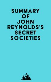 Summary of John Reynolds s Secret Societies