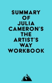 Summary of Julia Cameron s The Artist s Way Workbook