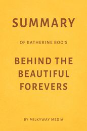 Summary of Katherine Boo s Behind the Beautiful Forevers