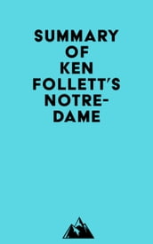Summary of Ken Follett s Notre-Dame