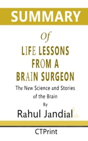 Summary of Life Lessons from a Brain Surgeon by Dr Rahul Jandial
