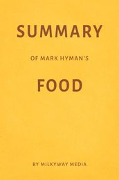 Summary of Mark Hyman s Food