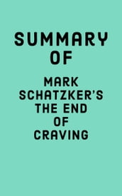 Summary of Mark Schatzker s The End of Craving
