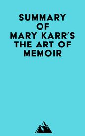 Summary of Mary Karr s The Art of Memoir