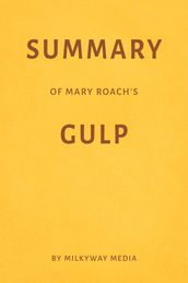Summary of Mary Roach s Gulp
