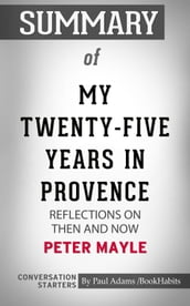 Summary of My Twenty-Five Years in Provence: Reflections on Then and Now