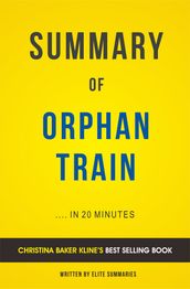 Summary of Orphan Train: by Christina Baker Kline Includes Analysis