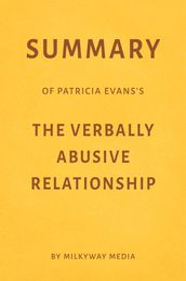 Summary of Patricia Evans s The Verbally Abusive Relationship