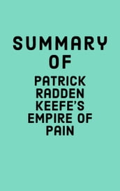 Summary of Patrick Radden Keefe s Empire of Pain