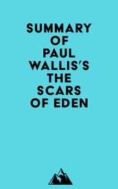 Summary of Paul Wallis s The Scars of Eden