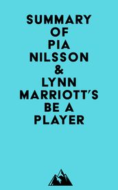 Summary of Pia Nilsson & Lynn Marriott s Be a Player